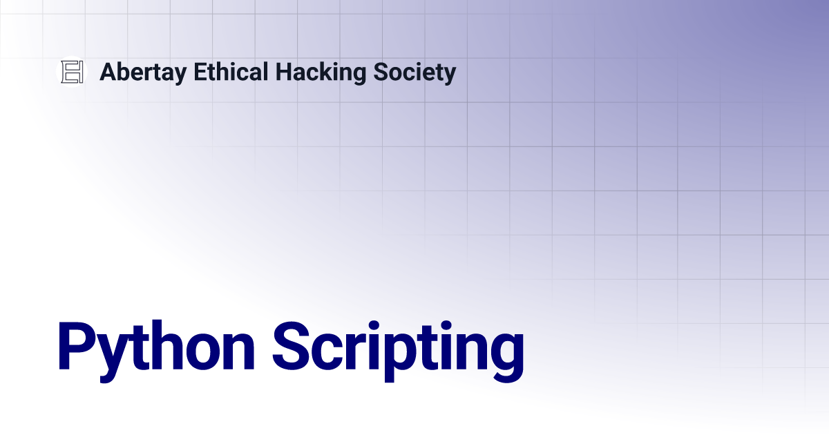 Python Scripting | Abertay Ethical Hacking Society